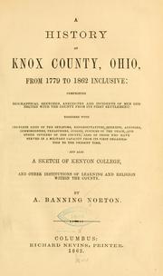 Cover of: A history of Knox county, Ohio, from 1779 to 1862 inclusive by Anthony Banning Norton