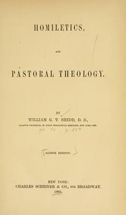 Homiletics and pastoral theology by Shedd, William Greenough Thayer