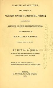 Cover of: Trappers of New York, or, A biography of Nicholas Stoner & Nathaniel Foster: together with anecdotes of other celebated hunters, and some account of Sir William Johnson, and his style of living