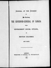 Cover of: Journal of the journey of His Excellency the governor-general of Canada from Government House, Ottawa, to British Columbia and back