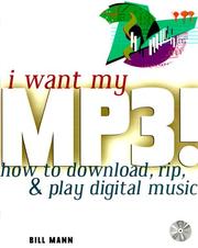 I want my MP3! : how to download, rip, and play digital music