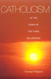 Cover of: Catholicism at the dawn of the third millennium by Thomas P. Rausch