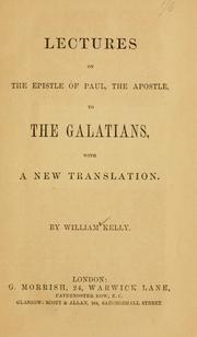 Cover of: Lectures on the Epistle of Paul, the Apostle, to the Galatians by William Kelly