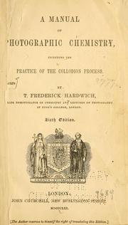 Cover of: A manual of photographic chemistry by T. Frederick Hardwich