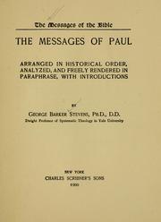 Cover of: The messages of Paul arranged in historical order, analyzed, and freely rendered in paraphrase: with introductions