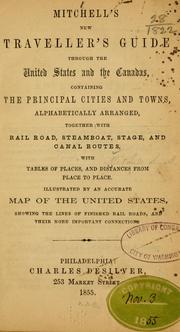Cover of: Mitchell's new traveller's guide through the United States and the Canadas, containing the principal cities and towns, alphabetically arranged, together with railroad, steamboat, stage, and canal routes by S. Augustus Mitchell