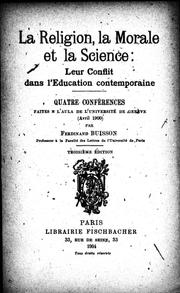 Cover of: La religion, la morale et la science: leur conflit dans l'éducation contemporaine : quatre conférences