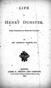 Cover of: Life of Henry Dunster, first president of Harvard College by by Jeremiah Chaplin.