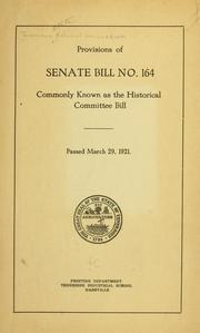 Cover of: Provisions of Denate bill, no. 164 commonly known as the Historical committee bill. | Tennessee. State historical commission