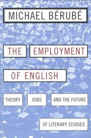 The employment of English : theory, jobs, and the future of literary studies