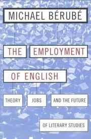Cover of: The employment of English: theory, jobs, and the future of literary studies