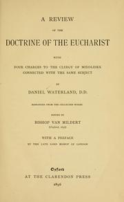 Cover of: review of the doctrine of the Eucharist: with four charges to the clergy of Middlesex connected with the same subject.