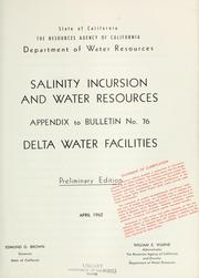 Cover of: Salinity incursion and water resources: appendix to Bulletin no. 76, Delta water facilities.