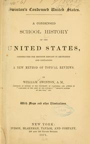 Cover of: Swinton's condensed United States.: A condensed school history of the United States, constructed for definite results in recitation, and containing a new method of topical reviews.