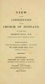 A view of the constitution of the Church of Scotland by Hill, George