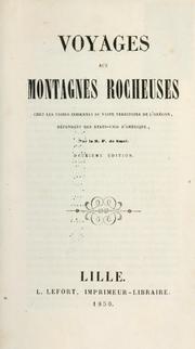 Cover of: Voyages aux montagnes Rocheuses: chez les tribes indiennes du vaste territoire de l'Orégon, dépendant des États-Unis d'Amérique.