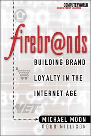 Firebrands : building brand loyalty in the Internet age