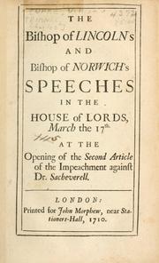 Cover of: Bishop of Lincoln's and Bishop of Norwich's speeches in the House of Lords, March the 17th at the opening of the second article of the impeachment against Dr. Sacheverell.