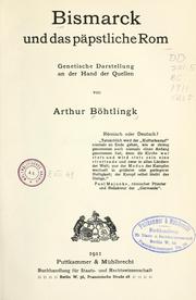 Cover of: Bismarck und das päpstliche Rom.: Genetische Darstellung an der Hand der Quellen.