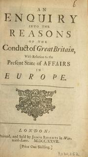 An enquiry into the reasons of the conduct of Great Britain, with relation to the present state of affairs in Europe by Benjamin Hoadly