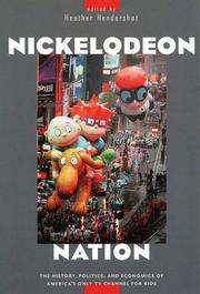 Cover of: Nickelodeon Nation: The History, Politics, and Economics of America's Only TV Channel for Kids
