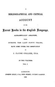 Cover of: bibliographical and critical account of the rarest books in the English language: alphabetically arranged, which during the last fifty years have come under the observation of J. Payne Collier ...