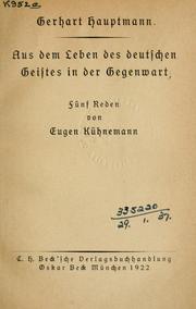 Cover of: Gerhart Hauptmann.  Aus dem Leben des deutschen Geistes in der Gegenwart: fünf Reden.