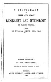 Cover of: A dictionary of Greek and Roman biography and mythology. by William Smith