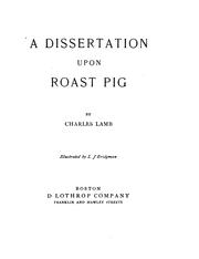 Cover of: A dissertation upon roast pig.