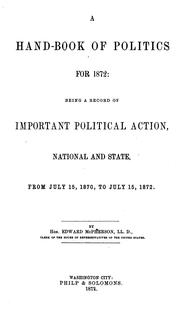 Cover of: hand-book of politics for 1872: being a record of important political action, national and state, from July 15, 1870, to July 15, 1872