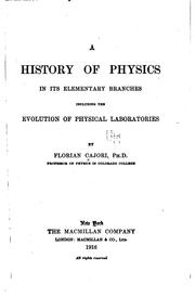 Cover of: history of physics in its elementary branches: including the evolution of physical laboratories