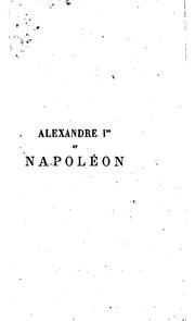 Cover of: Alexandre [er et Napoléon d'après leur correspondance inédite 1801-1812.