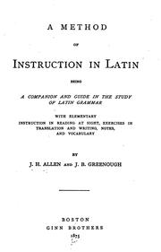 Cover of: A method of instruction in Latin: being a companion and guide in the study of Latin grammar
