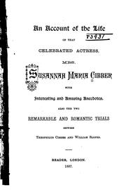 An Account of the life of that celebrated actress, Mrs. Susannah Maria Cibber ...