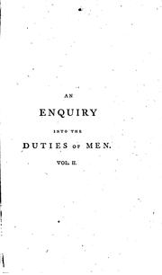 Cover of: enquiry into the duties of men in the higher and middle classes of society in Great Britain: resulting from their respective stations, professions, and employments