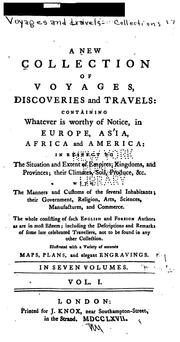 Cover of: A new collection of voyages, discoveries and travels: containing whatever is worthy of notice, in Europe, Asia, Africa and America