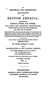 Cover of: An historical and descriptive account of British America: comprehending Canada, Upper and Lower, Nova Scotia, New Brunswick, Newfoundland, Prince Edward island, the Bermudas, and the fur countries ...