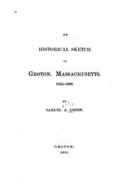 Cover of: historical sketch of Groton, Massachusetts.  1655-1890.
