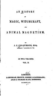 Cover of: An history of magic, witchcraft, and animal magnetism. by J. C. Colquhoun
