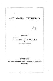 Cover of: Anthologia oxoniensis; decerpsit Gulielmus Linwood...