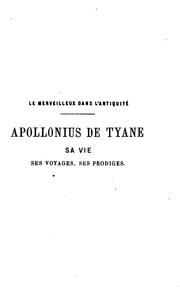 Cover of: Apollonius de Tyane, sa vie, ses voyages, ses prodiges
