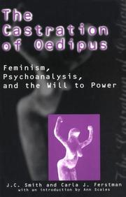 The castration of Oedipus : feminism, psychoanalysis, and the will to power