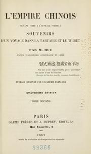 Cover of: L' Empire chinois: faisant suite à l'ouvrage intitulé, Souvenirs d'un voyage dans la Tartarie et le Thibet