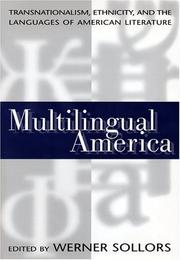 Multilingual America : transnationalism, ethnicity, and the languages of American literature