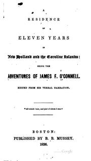 Cover of: A residence of eleven years in New Holland and the Caroline islands: being the adventures of James F. O'Connell.