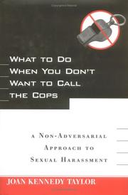 Cover of: What to Do When You Don't Want to Call the Cops: A Non-Adversarial Approach to Sexual Harassment (A Cato Institute Book)
