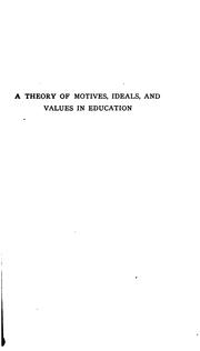 Cover of: A theory of motives, ideals, and values in education