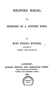 Belford Regis; or, Sketches of a country town by Mary Russell Mitford