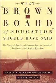 Cover of: What Brown v. Board of Education should have said: the nation's top legal experts rewrite America's landmark civil rights decision