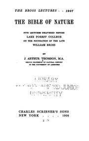 Cover of: Bible of nature: five lectures delivered before Lake Forest College on the foundation of the late William Bross